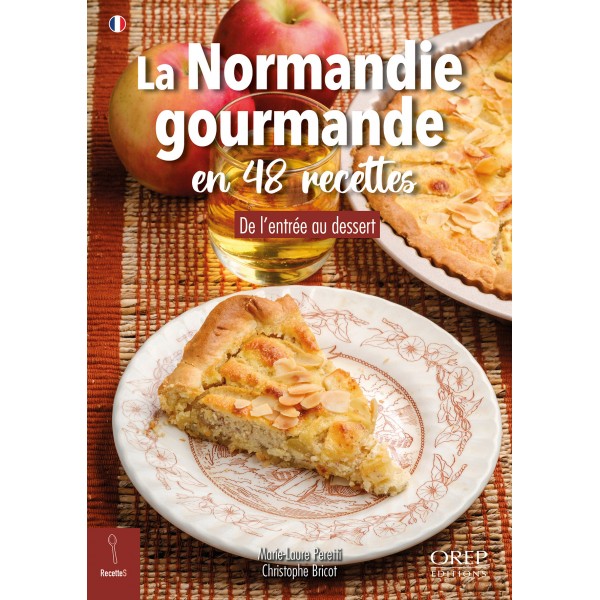 CUISINE - La Normandie gourmande en 48 recettes