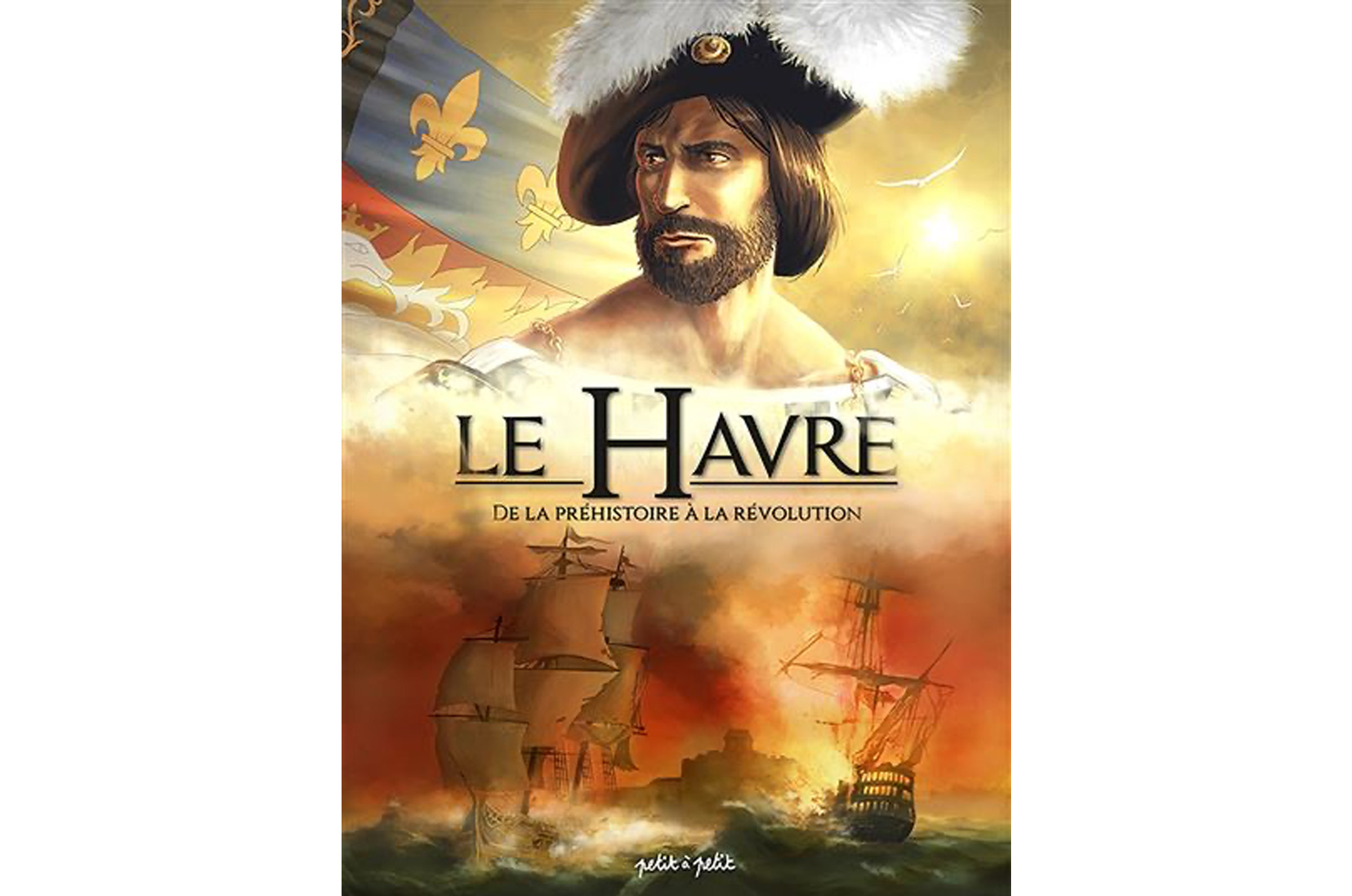 BD LE HAVRE - Tome 1 : Le Havre T1, De la Préhistoire à la Révolution